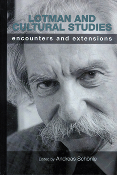Hardcover Lotman and Cultural Studies: Encounters and Extensions Book