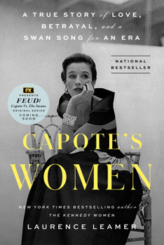Paperback Capote's Women: A True Story of Love, Betrayal, and a Swan Song for an Era Book