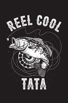 Reel Cool Tata: Fishing Log Book, 120 Pages, 6x9in, Matte Cover