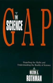 Paperback Science Gap: Dispelling the Myths and Understanding the Reality of Science Book