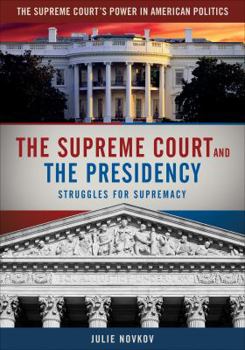The Supreme Court and the Presidency: Struggles for Supremacy