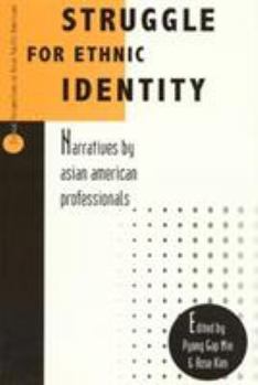 Paperback Struggle for Ethnic Identity: Narratives by Asian American Professionals Book