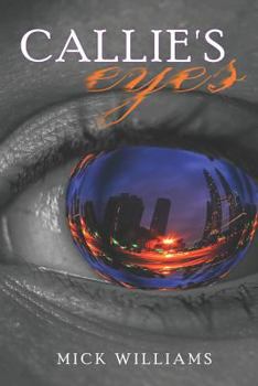 Callie's Eyes: How do you convince someone you can see the future, when you can't see at all?