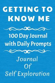 Paperback Getting To Know Me. 100 day Journal with Daily Prompts. Journal of Self Exploration: For Men and Women Book