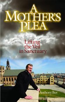 Paperback A Mother's Plea: Lifting the Veil in Sanctuary Book