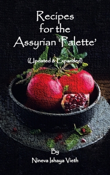 Hardcover Recipes for the Assyrian 'Palette': (Updated & Expanded) Book