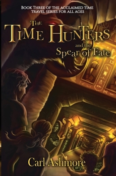 Paperback The Time Hunters and the Spear of Fate Book