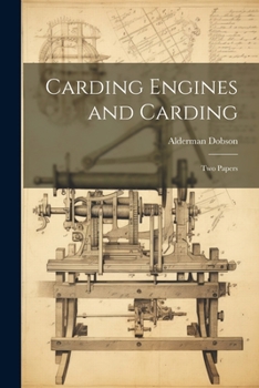 Paperback Carding Engines and Carding: Two Papers Book