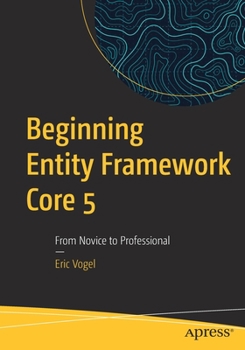 Paperback Beginning Entity Framework Core 5: From Novice to Professional Book