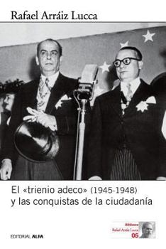 Paperback El "trienio adeco" (1945-1948) y las conquistas de la ciudadanía [Spanish] Book