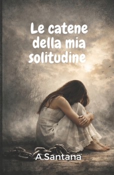 Paperback Le catene della mia solitudine [Italian] Book