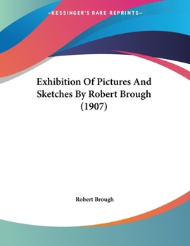 Paperback Exhibition Of Pictures And Sketches By Robert Brough (1907) Book