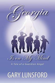 Hardcover Georgia Is on My Mind: A Tale of a Guardian Angel Book