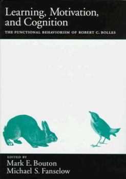 Hardcover Learning, Motivation, and Cognition: The Functional Behaviorism of Robert C. Bolles Book