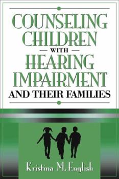 Paperback Counseling Children with Hearing Impairments and Their Families Book