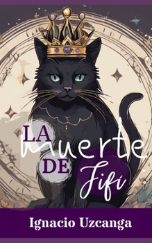 Paperback La Muerte de Fifí: Un cuento para aprender metafísica [Spanish] Book