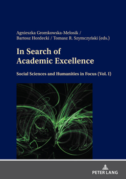 In Search of Academic Excellence in Social Sciences and Humanities in Poland: Volume I