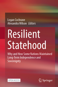 Hardcover Resilient Statehood: Why and How Some Nations Maintained Long-Term Independence and Sovereignty Book