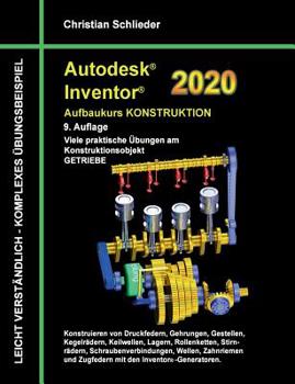 Paperback Autodesk Inventor 2020 - Aufbaukurs Konstruktion: Viele praktische Übungen am Konstruktionsobjekt Getriebe [German] Book