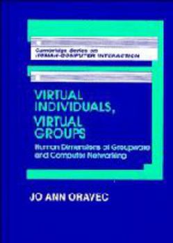 Virtual Individuals, Virtual Groups: Human Dimensions of Groupware and Computer Networking : Human Dimensions ... Series on Human-Computer Interaction) - Book  of the Cambridge Series on Human-Computer Interaction