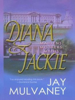 Hardcover Diana & Jackie: Maidens, Mothers, Myths [Large Print] Book