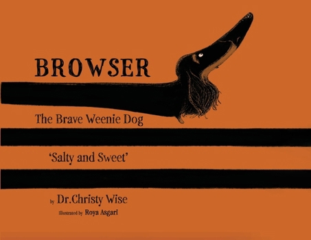 Browser the Brave Weenie Dog : Salty and Sweet