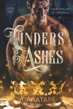 Paperback Cinders & Ashes Book 5: A Gay Retelling of Cinderella Book