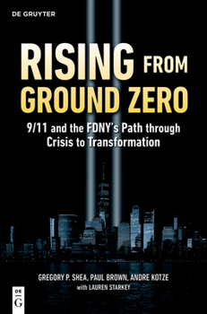 Paperback Rising from Ground Zero: 9/11 and the Fdny's Path Through Crisis to Transformation Book
