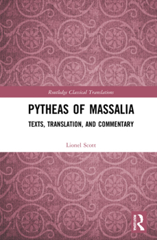 Hardcover Pytheas of Massalia: Texts, Translation, and Commentary Book