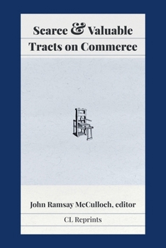 Paperback Scarce and Valuable Tracts on Commerce Book
