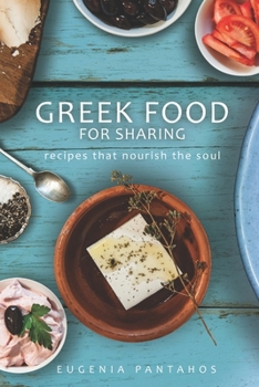Paperback Greek Food For Sharing: Recipes that nourish the soul Book