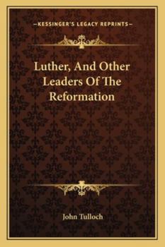 Paperback Luther, And Other Leaders Of The Reformation Book