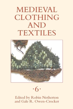 Medieval Clothing And Textiles 6 - Book #6 of the Medieval Clothing and Textiles