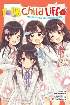 Paperback Four Child Life, Vol. 1: The Start of Our Secret Life as Sisters! Book