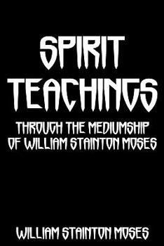 Paperback Spirit Teachings: Through The Mediumship Of William Stainton Moses Book