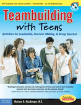 Paperback Teambuilding with Teens: Interactive Activities for Leadership, Communication, and Group Success [With CDROM] Book