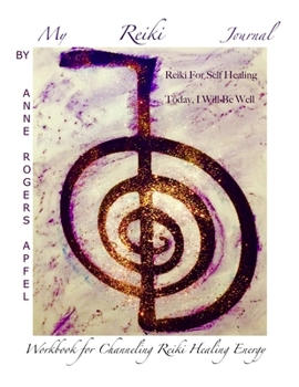 Paperback My Reiki Journal: Workbook for Channeling Reiki Healing Energy Book