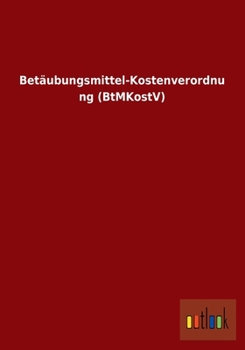 Paperback Betäubungsmittel-Kostenverordnung (BtMKostV) [German] Book