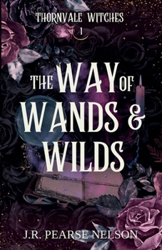 The Way of Wands and Wilds (Thornvale Witches)