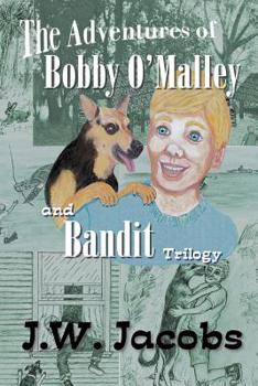 Paperback The Adventures of Bobby O'Malley and Bandit: Trilogy Book
