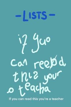 Paperback -Lists- if you can read this you're a teacher: A wonderful book filled with spaces for lists and to prioritise your workload. Blue Book