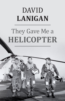 Paperback They Gave Me a Helicopter Book