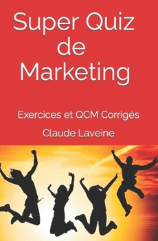 Paperback Super Quiz de Marketing - Tomes 1 + 2: Exercices et QCM Corrigés [French] Book