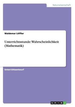 Paperback Unterrichtsstunde: Wahrscheinlichkeit (Mathematik) [German] Book