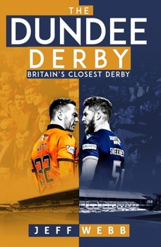 Hardcover The Dundee Derby: Britain's Closest Derby Book
