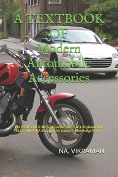 Paperback A TEXTBOOK OF Modern Automobile Accessories: For BE/B.TECH/BCA/MCA/ME/M.TECH/Diploma/B.Sc/M.Sc/BBA/MBA/Competitive Exams & Knowledge Seekers Book