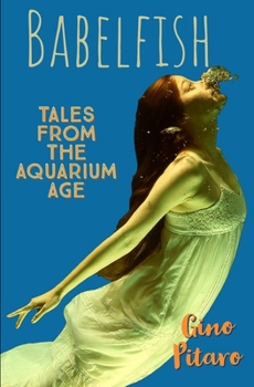 Paperback Babelfish: Tales from the Aquarium Age Book