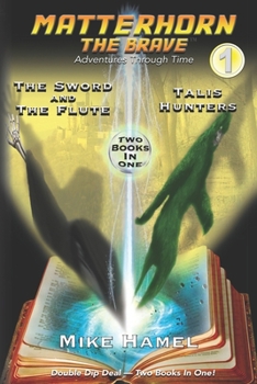 Matterhorn the Brave: Books 1 and 2 (Matterhrno the Brave)