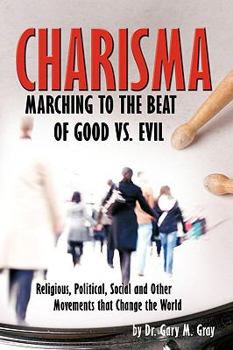 Paperback Charisma: Marching to the Beat of Good vs. Evil Book