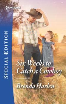 Mass Market Paperback Six Weeks to Catch a Cowboy Book